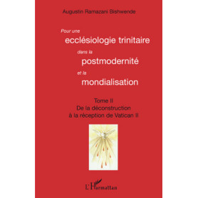 Pour une ecclésiologie trinitaire dans la postmodernité et la mondialisation (Tome 2)