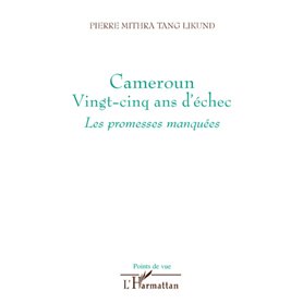 Cameroun vingt-cinq ans d'échec