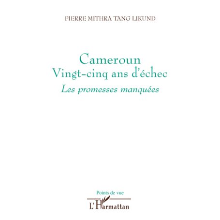 Cameroun vingt-cinq ans d'échec