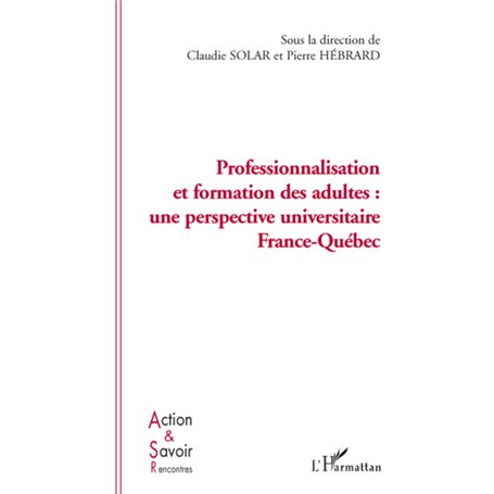 Professionnalisation et formation des adultes: une perspective France Québec