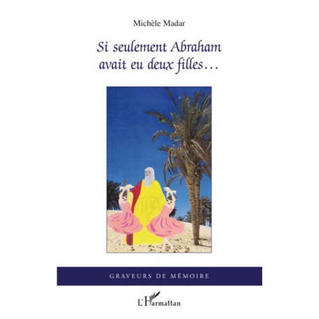 Si seulement Abraham avait eu deux filles...