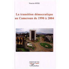 La transition démocratique au Cameroun de 1990 à 2004