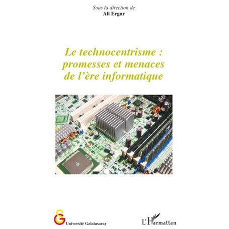 Le technocentrisme : promesses et menaces de l'ère informatique