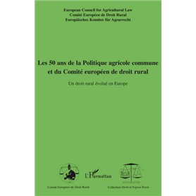 Les 50 ans de la Politique agricole commune et du Comité européen de droit rural
