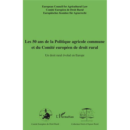 Les 50 ans de la Politique agricole commune et du Comité européen de droit rural