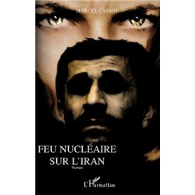 Feu nucléaire sur l'Iran