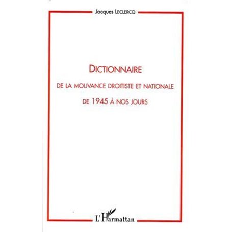 Dictionnaire de la mouvance droitiste et nationale de 1945 à nos jours