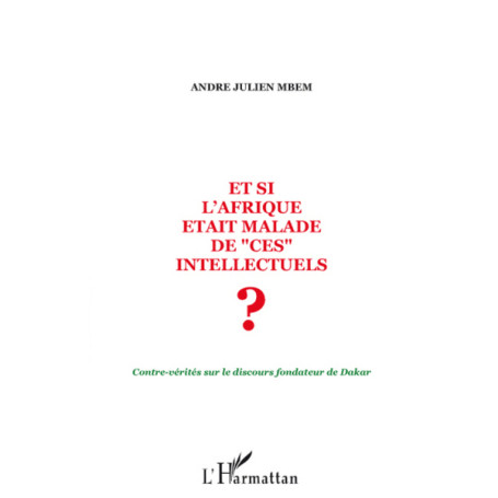 Et si l'Afrique était malade de ces intellectuels ?