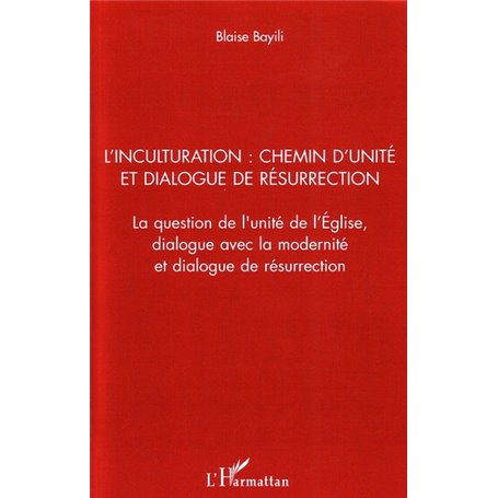 L'inculturation : chemin d'unité et dialogue de résurrection