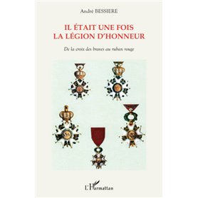 Il était une fois la Légion d'honneur