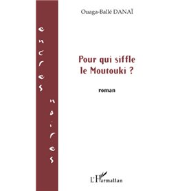 Pour qui siffle le Moutouki?