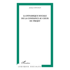 La dynamique sociale de la confiance au coeur du projet