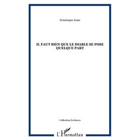 Il faut bien que le diable se pose quelque part
