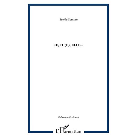 Je, tu(e), elle...