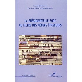 La présidentielle 2007 au filtre des médias étrangers