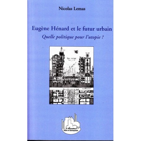 Eugène Hénard et le futur urbain