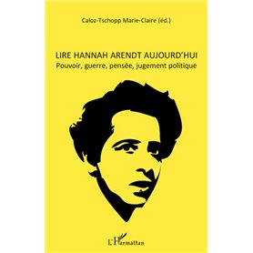 Lire Hannah Arendt aujourd'hui