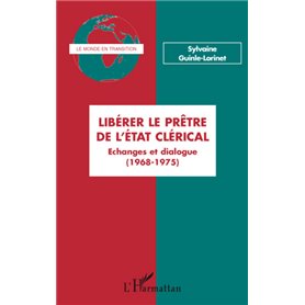 Libérer le prêtre de l'état clérical