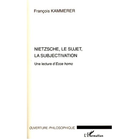 Nietzsche, le sujet, la subjectivation