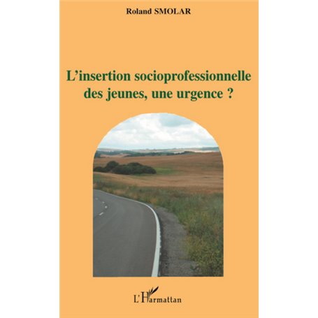 L'insertion socioprofessionnelle des jeunes, une urgence?