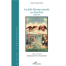 Les Juifs d'Europe orientale aux Etats-Unis 1880-1905