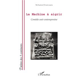 La Machine à aigrir