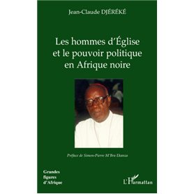 Les hommes d'Eglise et le pouvoir politique en Afrique noire