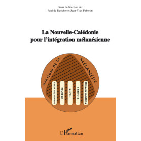 La Nouvelle-Calédonie pour l'intégration mélanésienne