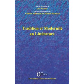 TRADITION ET MODERNITE EN LITTERATURE