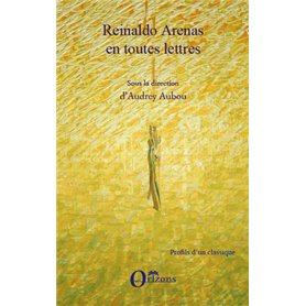 Reinaldo Arenas en toutes lettres