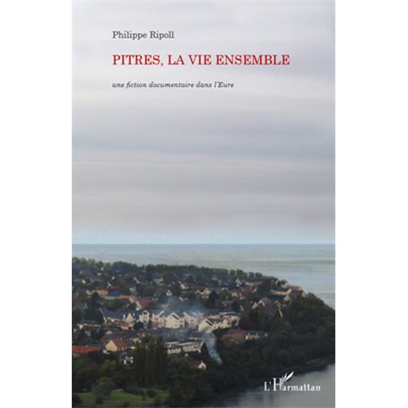 Pitres, la vie ensemble