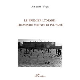 Le premier Lyotard : philosophie critique et politique