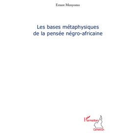 Les bases métaphysiques de la pensée négro-africaine