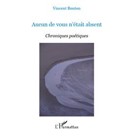 Aucun de vous n'était absent