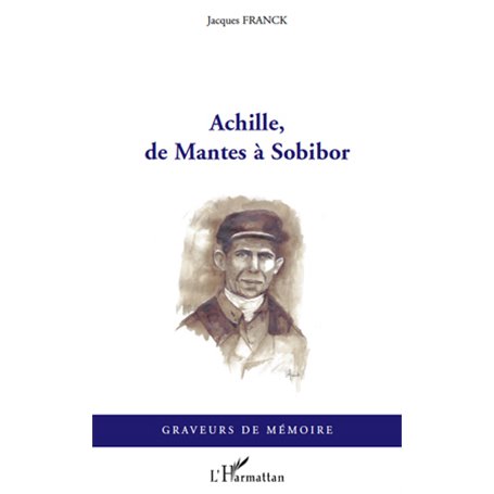 Achille, de Mantes à Sobibor