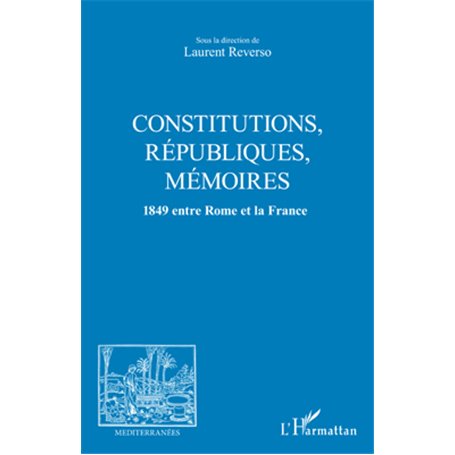 CONSTITUTIONS, REPUBLIQUES, MEMOIRES