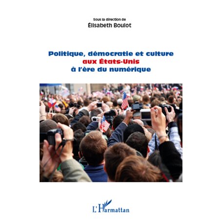 Politique, démocratie et culture aux Etats-Unis à l'ère du numérique