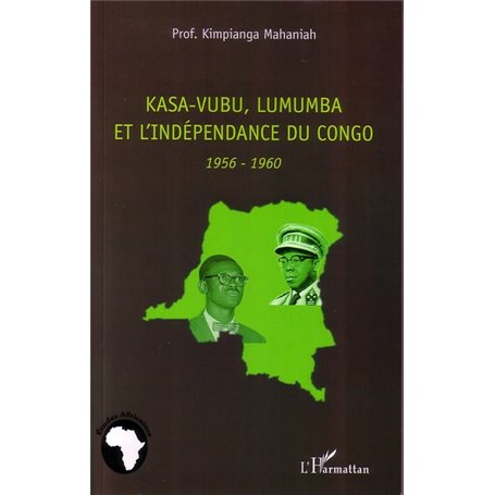 Kasa-Vubu, Lumumba et l'indépendance du Congo