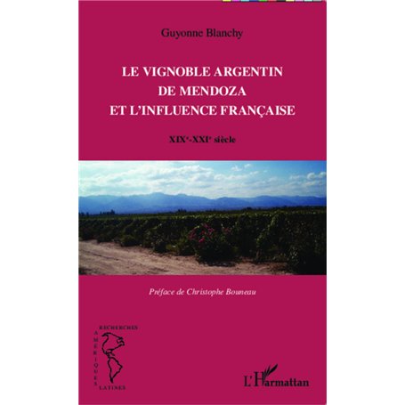 Le vignoble argentin de Mendoza et l'influence française