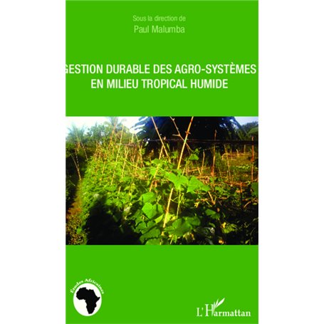 Gestion durable des agro-systèmes en milieu tropical humide