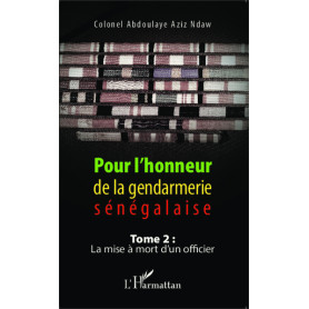 Pour l'honneur de la gendarmerie sénégalaise Tome 2