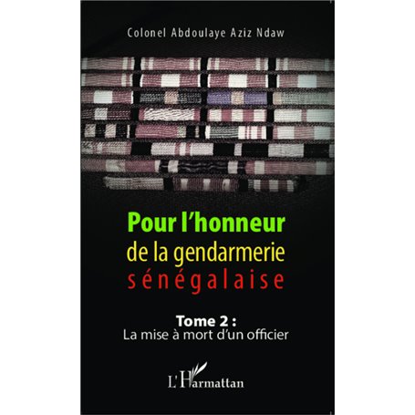 Pour l'honneur de la gendarmerie sénégalaise Tome 2