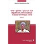 Une « parole » pour un État républicain, démocratique et social en Afrique noire (Tome 3)