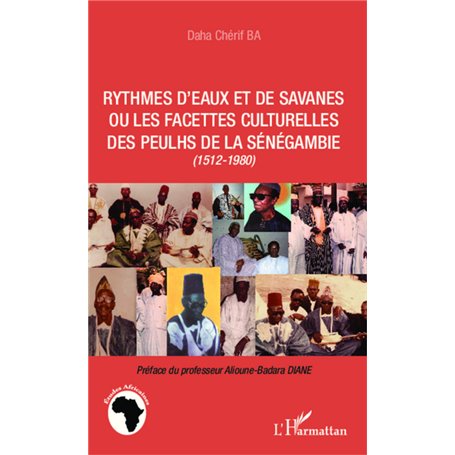 Rythmes d'eaux et de savanes ou les facettes culturelles des Peulhs de la Sénégambie