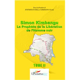 Simon Kimbangu Le Prophète de la Libératon de l'Homme noir Tome 2