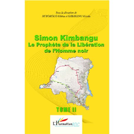 Simon Kimbangu Le Prophète de la Libératon de l'Homme noir Tome 2