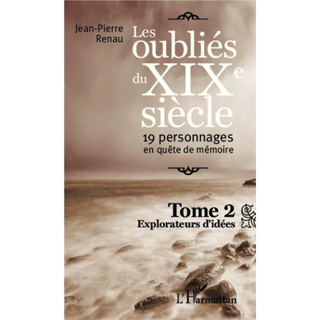 Les oubliés du XIXe siècle (Tome 2)