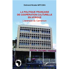 La politique française de coopération culturelle en Afrique