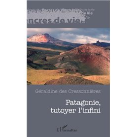 Patagonie, tutoyer l'infini