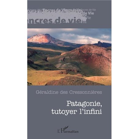 Patagonie, tutoyer l'infini